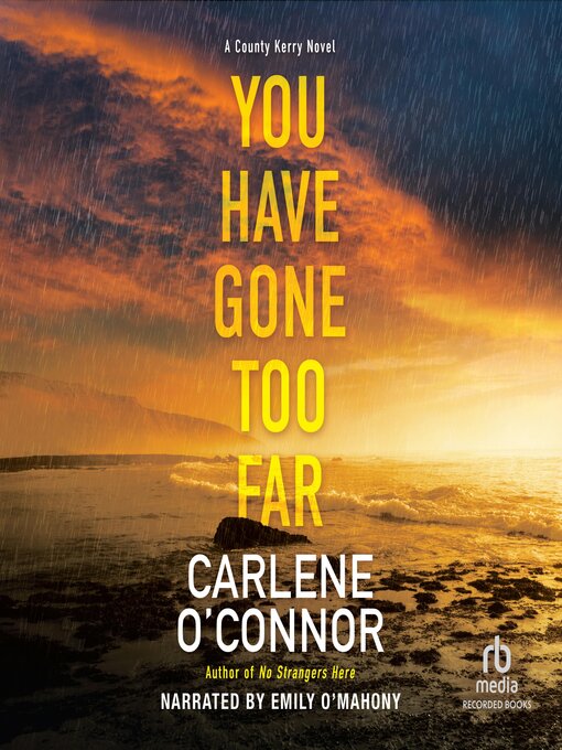 Title details for You Have Gone Too Far by Carlene O'Connor - Available